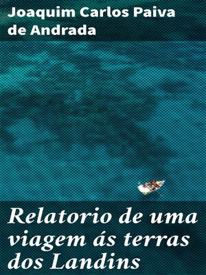 cover image of Relatorio de uma viagem ás terras dos Landins